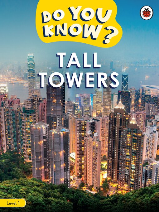 Title details for Do You Know? Level 1--Tall Towers by Ladybird - Available